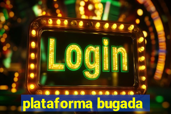 plataforma bugada